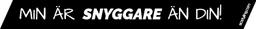 Avlång dekal - Min är snyggare än din!